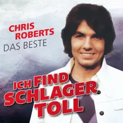 Ich find Schlager toll - Das Beste - Chris Roberts