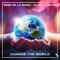 Change the World - René de la Moné, IQ-Talo & MCTW lyrics