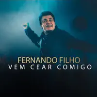 Vem Cear Comigo — Fernando Filho