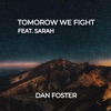 Tomorow We Fight (feat. Sarah) - Single