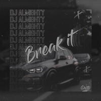 Break It - Single - DJ Almighty