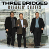 Breakin' Chains - Three Bridges