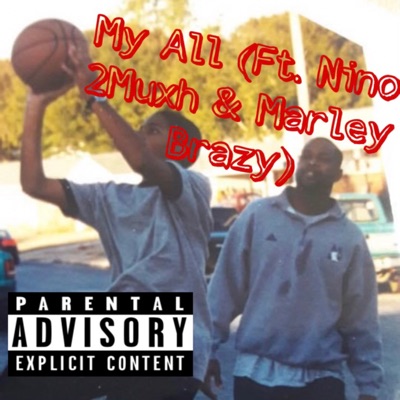 My All (feat. Nino 2Muxh & Marley Brazy) - Single