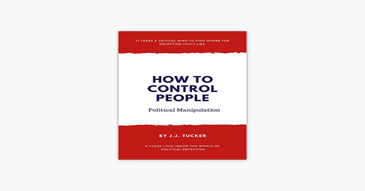 ‎How to Control People: Political Manipulation (Unabridged) by J. J ...