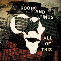 All of This - Roots And Tings