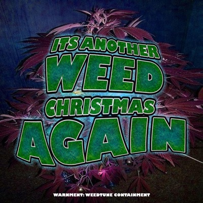 It's Another Weed Christmas Again - Single
