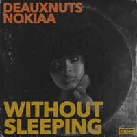Without Sleeping - Single - Deauxnuts & Nokiaa