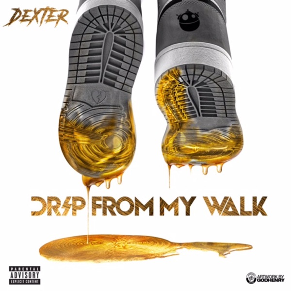 Drip from My Walk - Single - Famous Dex