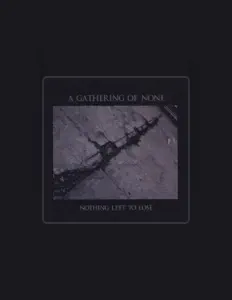 Listen to A Gathering of None, watch music videos, read bio, see tour dates & more!