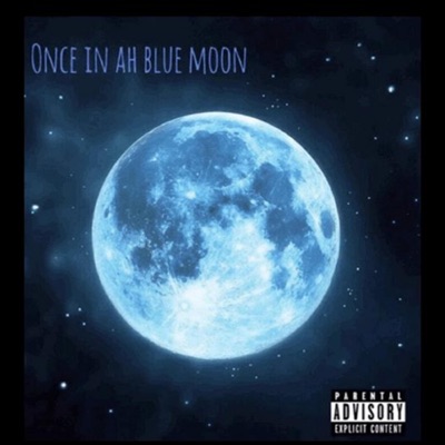 Once in Ah Blue Moon - Single