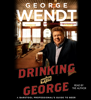 Drinking with George (Unabridged) - George Wendt