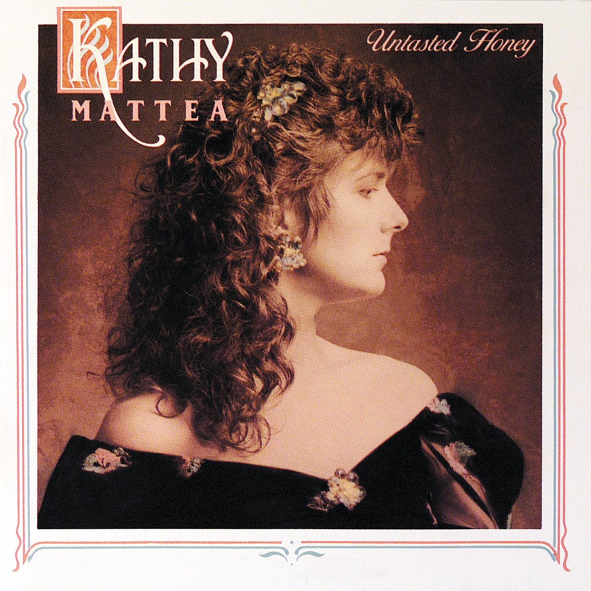 Kathy Mattea 的 专 辑(Untasted Honey) .