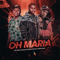 Oh Maria (feat. Mc Junior Maia) - Single - MC Frog & DJ 2L da Rocinha