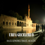 Urfa Geceleri-9 - Halil Kendirli & İsmail Akagün