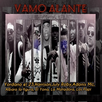 Vamo Alante (feat. Harrison, July Roby, Adonis Mc, Albaro la Figura, el Yona, la Matadora & Los Papi) - Single