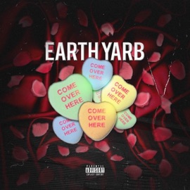 Come Over Here Earth Yarb