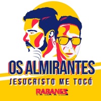 Jesucristo Me Toco (En Vivo) - Single - Os' Almirantes & Los Rabanes