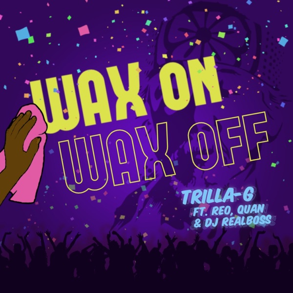 Wax on Wax Off (feat. Reo, Quan & DJ Realboss)