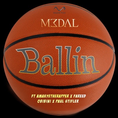 Ballin (feat. AmakyeTheRapper, Fareed, Obibini & Paul Stifler) - Single
