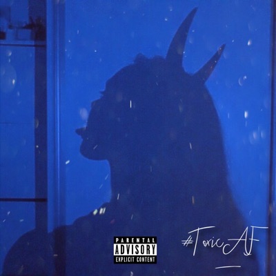Toxic AF - Single