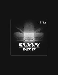 收听 Mr.Drops、观看音乐视频、阅读小传、查看巡演日期等 ！
