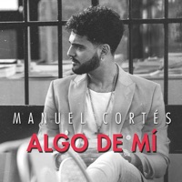 Algo de Mí - Manuel Cortés