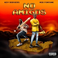 No Amigos (feat. Mir Fontane) - Single - Kev Rodgers