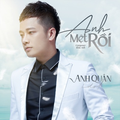 Anh Mệt Rồi - Single