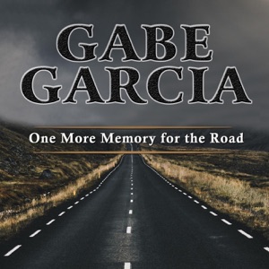 Gabe Garcia - One More Memory for the Road - 排舞 音乐