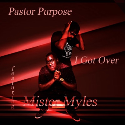 I Got Over (feat. Mister Myles) - Single