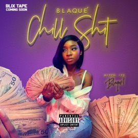 Chill Shit Blaque'