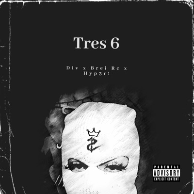 Tres 6 (feat. Brei Rc & Hyp3r!) - Single