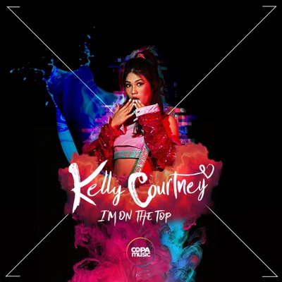 Kelly Courtney - I'm on the Top