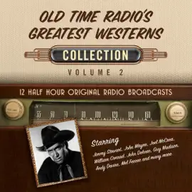 Old Time Radio's Greatest Westerns, Collection 2 (Unabridged)