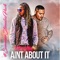 Ain't About It (feat. Zae Ewing) - Willy Flee lyrics