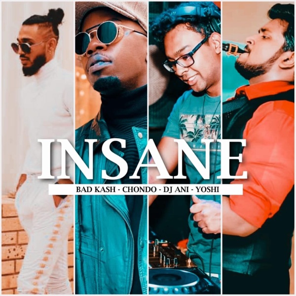Insane (feat. Chondo, Dj Ani & Yoshi)