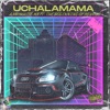 Uchalamama (feat. THE BEGINNING OF POZOLE) - Single