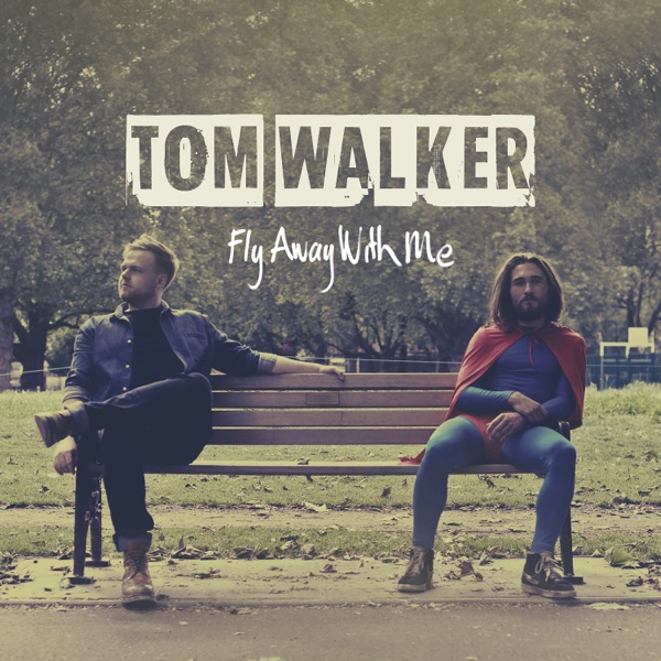 Fly Away with Me - Single - Tom Walker