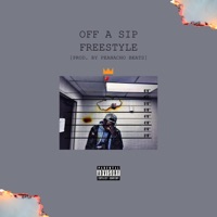 Off a Sip Freestyle - Single - King Blitz
