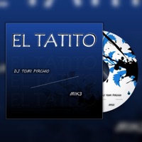 El Tatito (feat. Mik3) - Single - DJ Tomi Pirchio
