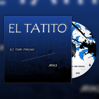 El Tatito (feat. Mik3) - Single