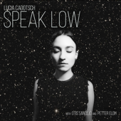 Speak Low (with Petter Eldh & Otis Sandsjö)