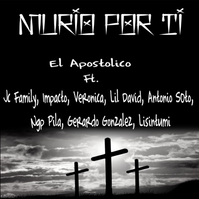 Murió por Ti (feat. Antonio Soto, Ngp Pila, JC Family, Gerardo Gonzalez, Verônica, Lil David, Lisintumi & Impacto) - Single