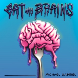 Eat My Brains