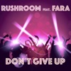 Don't Give Up (feat. Fara) [Rob Mayth Radio Edit]