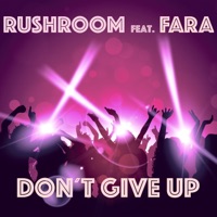Rushroom - Don't Give Up (feat. Fara) [Rob Mayth Radio Edit]