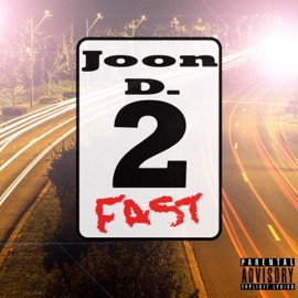 2 Fast Joon D.