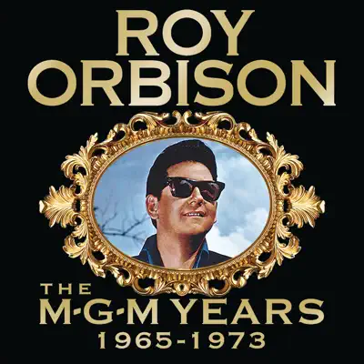 The MGM Years: 1965-1973 - Roy Orbison