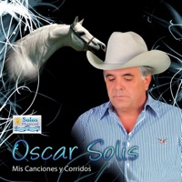 Mis Canciones Y Corridos - Oscar Solis