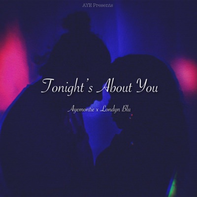 Tonights About You (feat. Londyn Blu) - Single